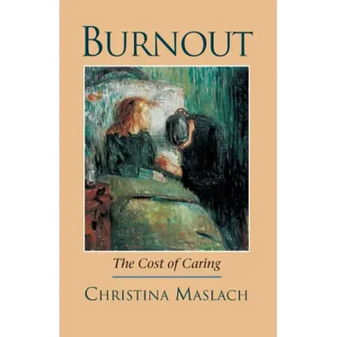 Burnout: The Cost of Caring
