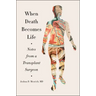 When Death Becomes Life: Notes from a Transplant Surgeon