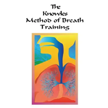 The Knowles Method of Breath Training