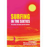 Surfing in the Sixties: The Culture, the Music and the Fashions