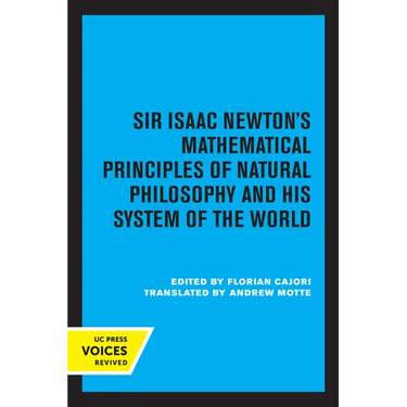 Sir Isaac Newton's Mathematical Principles of Natural Philosophy and His System of the World