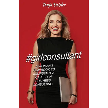#girlconsultant: A Woman's Playbook to Jumpstart a Career in Business Consulting