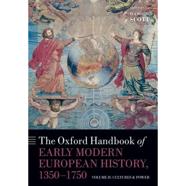 The Oxford Handbook of Early Modern European History, 1350-1750: Volume II: Cultures and Power