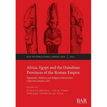 Africa, Egypt and the Danubian Provinces of the Roman Empire: Population, military and religious interactions (2nd -3rd centuries AD)