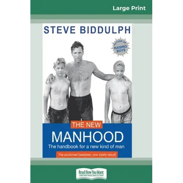 The New Manhood: The Handbook for a New Kind of Man (16pt Large Print Edition)