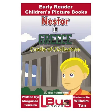 Nestor in Greece - Cradle of Civilization - Early Reader - Children's Picture Books
