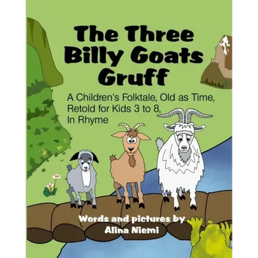 The Three Billy Goats Gruff: A Children's Folktale, Old as Time, Retold for Kids 3 - 8, In Rhyme