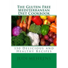 The Gluten Free Mediterranean Diet Cookbook: 150 Delicious and Healthy Recipes