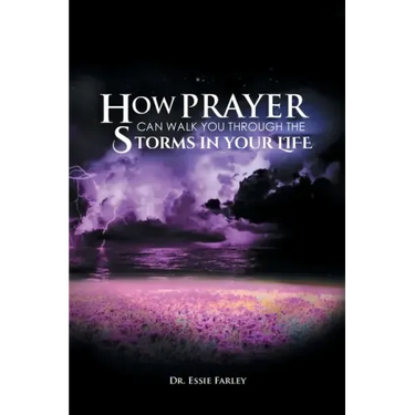 How Prayer Can Walk You Through the Storms in Your Life