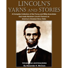 Lincoln's Yarns and Stories: A Complete Collection of the Funny and Witty Anecdotes that made Abraham Lincoln Famous as America's Greatest Story Telle