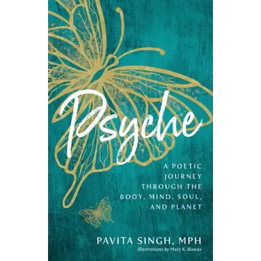 Psyche: A Poetic Journey Through the Body, Mind, Soul, and Planet