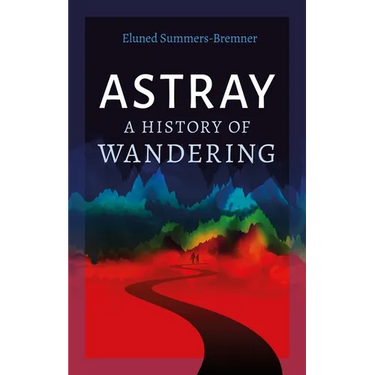 Astray: A History of Wandering