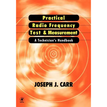Practical Radio Frequency Test and Measurement: A Technician's Handbook