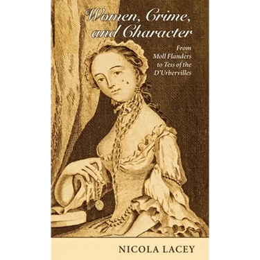Women, Crime, and Character: From Moll Flanders to Tess of the d'Urbervilles