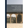 The Jews and Modern Capitalism