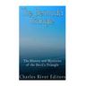 The Bermuda Triangle: The History and Mysteries of the Devil's Triangle