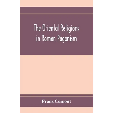 The oriental religions in Roman paganism