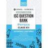 Oswal - Gurukul Physics Most Likely Question Bank: ISC Class 12 for 2023 Exam