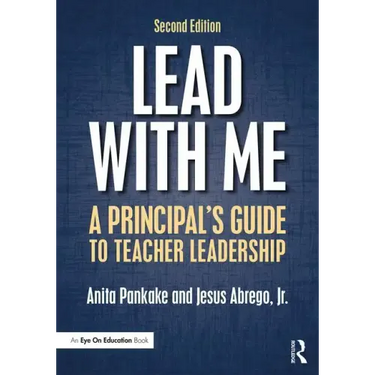 Lead with Me: A Principal's Guide to Teacher Leadership