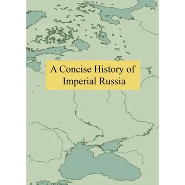 A Concise History of Imperial Russia