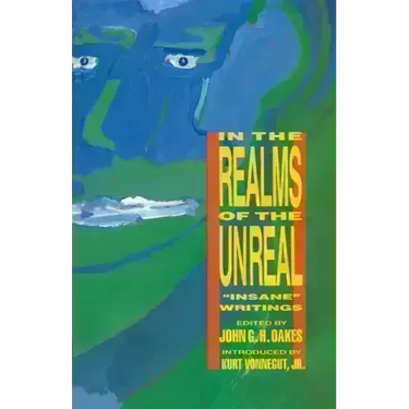 In the Realms of the Unreal: Insane Writings