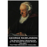 George Rawlinson - The Seven Great Monarchies of The Ancient Eastern World - Volume I: The First Monarchy: Chaldaea