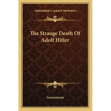 The Strange Death of Adolf Hitler