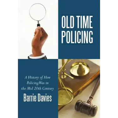 Old Time Policing: A History of How Policing Was in the Mid 20th Century