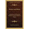 Berbers and Blacks: Impressions of Morocco, Timbuktu and the Western Sudan
