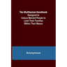 The Malthusian Handbook; Designed to Induce Married People to Limit Their Families Within Their Means.