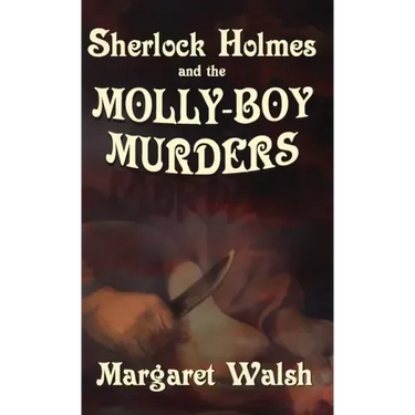 Sherlock Holmes and The Molly Boy Murders