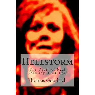 Hellstorm: The Death of Nazi Germany, 1944-1947