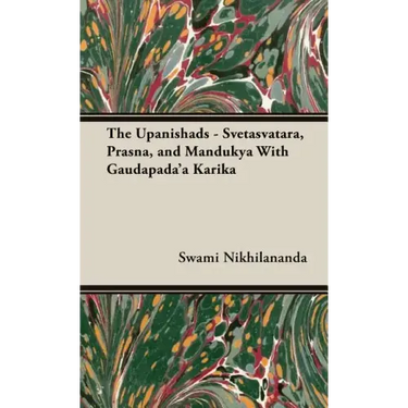 The Upanishads - Svetasvatara, Prasna, and Mandukya With Gaudapada'a Karika