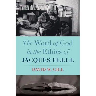 The Word of God in the Ethics of Jacques Ellul