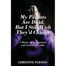 My Parents Are Dead, But I Still Wish They'd Change: A History of Estrangement and Unresolved Conflict