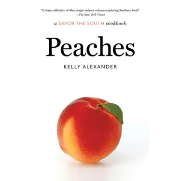 Peaches: a Savor the South cookbook