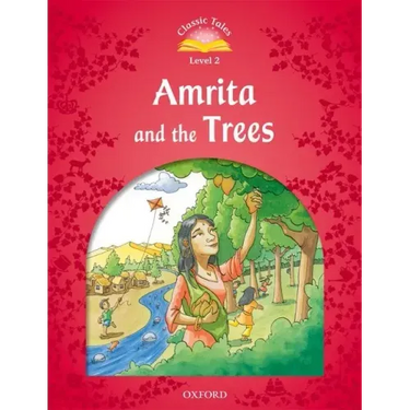 Classic Tales: Level 2: Amrita and the Trees
