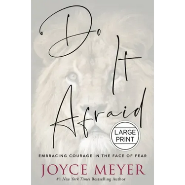 Do It Afraid: Embracing Courage in the Face of Fear