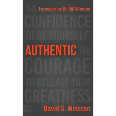 Authentic: The Confidence to Be Yourself, the Courage to Release Your Greatness