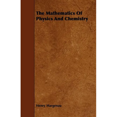 The Mathematics of Physics and Chemistry