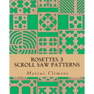 Rosettes 3: Scroll Saw Patterns: Scroll Saw Patterns