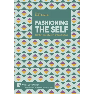 Fashioning the Self: Identity and Style in British Culture