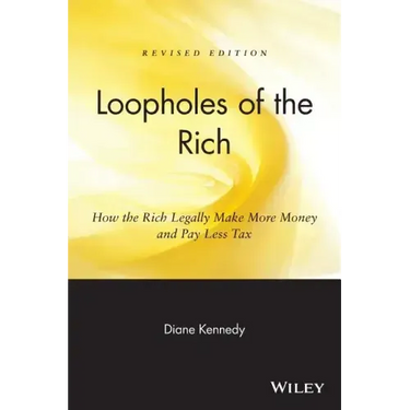 Loopholes of the Rich: How the Rich Legally Make More Money & Pay Less Tax