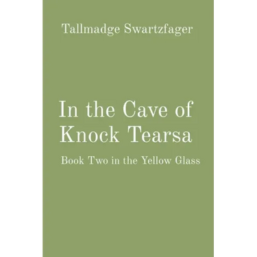 In the Cave of Knock Tearsa: Book Two in the Yellow Glass