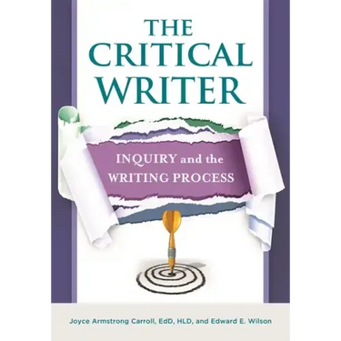 The Critical Writer: Inquiry and the Writing Process
