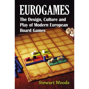 Eurogames: The Design, Culture and Play of Modern European Board Games
