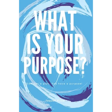 What Is Your Purpose?