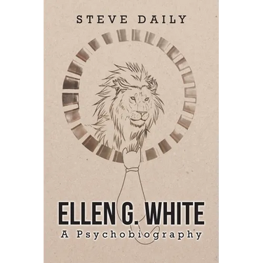 Ellen G. White A Psychobiography