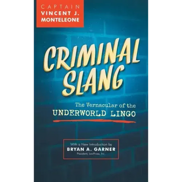 Criminal Slang: The Vernacular of the Underworld Lingo