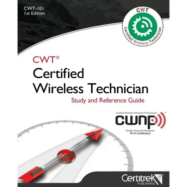 Cwt-101: Certified Wireless Technician: Study Guide